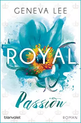 Couverture du produit · Royal Passion: Roman (Die Royals-Saga, Band 1)