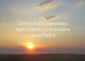 Couverture du produit · Jalons d'une espérance sans violence à la lumière de la Fâtiha