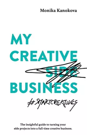 Couverture du produit · My Creative (Side) Business: The insightful guide to turning your side projects into a full-time creative business (Insightful