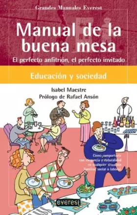 Couverture du produit · Manual de la buena mesa: El perfecto anfitrión, el perfecto invitado (Grandes manuales Everest)