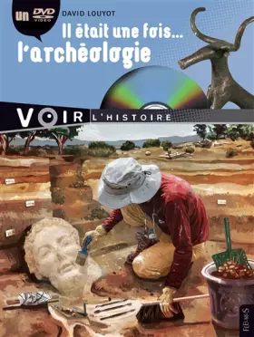 Couverture du produit · Il était une fois... l'archéologie (1DVD)