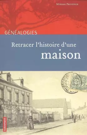 Couverture du produit · Retracer l'histoire d'une maison