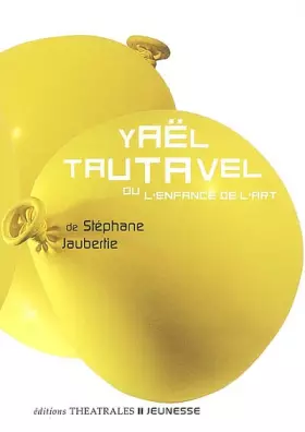 Couverture du produit · Yaël Tautavel: Ou l'enfance de l'art
