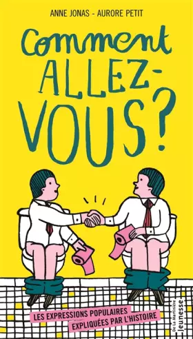 Couverture du produit · Comment allez-vous ?: Les Expressions populaires expliquées par l'histoire