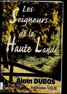 Couverture du produit · LES SEIGNEURS DE LA HAUTE LANDE (ROMAN) - GROS CARACTERES