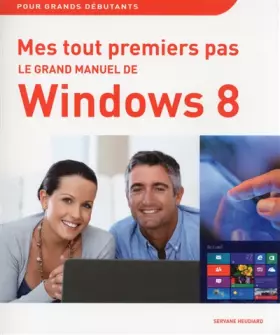 Couverture du produit · Mes tout premiers pas - Le grand manuel de Windows 8