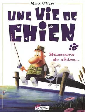 Couverture du produit · Une vie de chien, tome 3 : Humeurs de chien