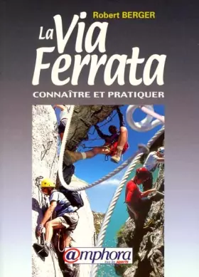 Couverture du produit · La via ferrata, connaître et pratiquer