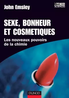 Couverture du produit · Sexe, bonheur et cosmétiques : Les nouveaux pouvoirs de la chimie