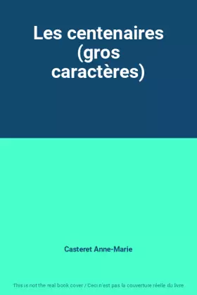 Couverture du produit · Les centenaires (gros caractères)