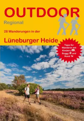 Couverture du produit · Lüneburger Heide: 28 Wanderungen in der Lüneburger Heide (Outdoor Regional): Tipps für Wanderer mit Kindern, Buggy und Hund