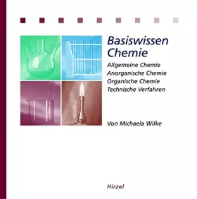 Couverture du produit · Basiswissen Chemie: Allgemeine Chemie, Anorganische Chemie, Organische Chemie, Technische Verfahren