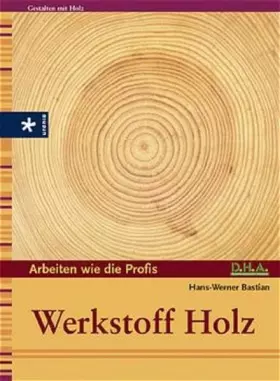 Couverture du produit · Arbeiten wie die Profis: Werkstoff Holz