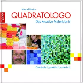 Couverture du produit · Quadratologo - Das kreative Malerlebnis: Quadratisch, praktisch, malerisch