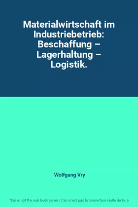 Couverture du produit · Materialwirtschaft im Industriebetrieb: Beschaffung – Lagerhaltung – Logistik.