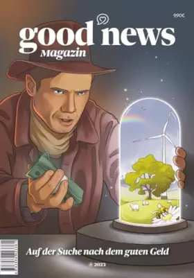 Couverture du produit · Good News Magazin: Auf der Suche nach dem guten Geld (Ausgabe 23/4)