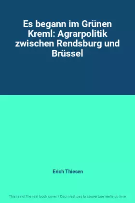Couverture du produit · Es begann im Grünen Kreml: Agrarpolitik zwischen Rendsburg und Brüssel