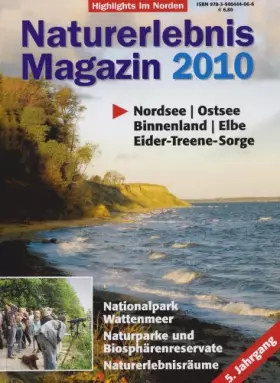 Couverture du produit · Naturerlebnis Magazin 2010: Highlights im Norden. Nordsee. Ostsee. Binnenland. Elbe- Eider-Treene-Sorge. Nationalpark Warrenmee
