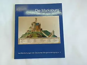 Couverture du produit · Die Marksburg. Bau- und Kunstgeschichte einer rheinischen Burg. Restaurierungsmaßnahmen und Bauunterhaltung seit 1975