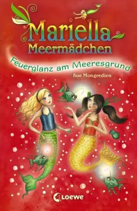 Couverture du produit · Mariella Meermädchen – Feuerglanz am Meeresgrund: Spannende Unterwasserabenteuer für Kinder ab 7 Jahre