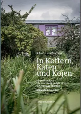 Couverture du produit · In Koffern, Katen und Kojen: Ungewöhnliche Übernachtungsmöglichkeiten in Schleswig-Holstein (Inland und Ostseeküste)