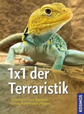 Couverture du produit · 1x1 der Terraristik: Amphibien und Reptilien richtig halten und pflegen