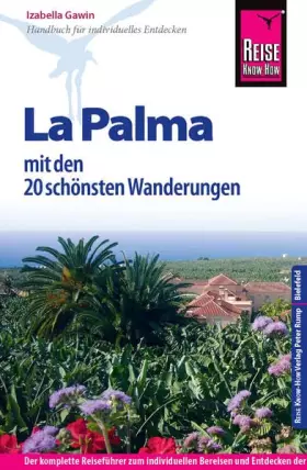 Couverture du produit · Reise Know-How La Palma mit den 20 schönsten Wanderungen: Reiseführer für individuelles Entdecken