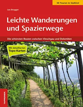 Couverture du produit · Leichte Wanderungen und Spazierwege. Die schönsten Routen zwischen Vinschgau und Dolomiten