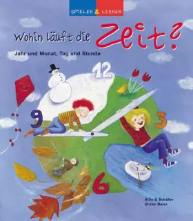 Couverture du produit · Wohin läuft die Zeit?: Jahr und Monat, Tag und Stunde (spielen und lernen Förderbilderbuch)