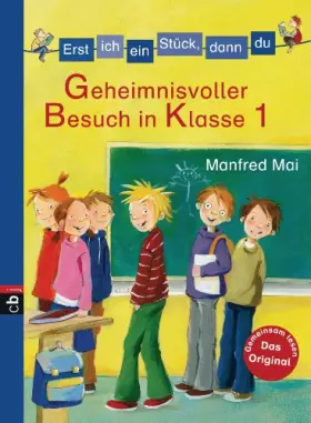 Couverture du produit · Erst ich ein Stück, dann du - Geheimnisvoller Besuch in Klasse 1 (Erst ich ein Stück... Das Original, Band 21)