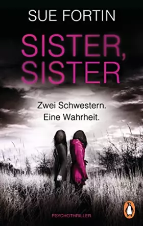 Couverture du produit · Sister, Sister - Zwei Schwestern. Eine Wahrheit.: Psychothriller