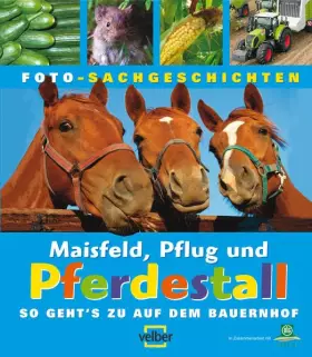 Couverture du produit · Maisfeld, Pflug und Pferdestall: So geht's zu auf dem Bauernhof