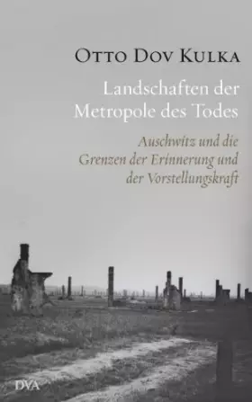 Couverture du produit · Landschaften der Metropole des Todes: Auschwitz und die Grenzen der Erinnerung und der Vorstellungskraft
