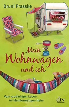 Couverture du produit · Mein Wohnwagen und ich: Vom großartigen Leben im kleinformatigen Heim