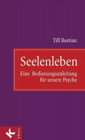 Couverture du produit · Seelenleben: Eine Bedienungsanleitung für unsere Psyche