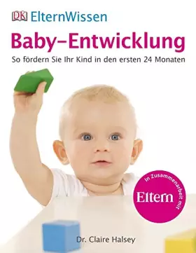 Couverture du produit · ElternWissen - Baby-Entwicklung. So fördern Sie Ihr Kind in den ersten 24 Monaten: So fördern Sie Ihr Kind in den ersten 24 Mon
