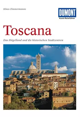 Couverture du produit · DuMont Kunst Reiseführer Toscana: Das Hügelland und die historischen Stadtzentren