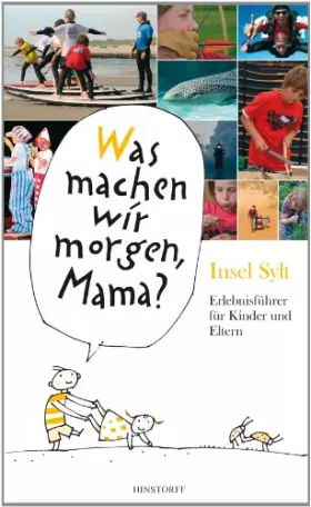 Couverture du produit · Was machen wir morgen, Mama? Insel Sylt: Erlebnisführer für Kinder und Eltern