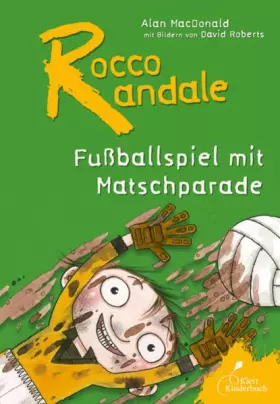Couverture du produit · Rocco Randale: Fußballspiel mit Matschparade