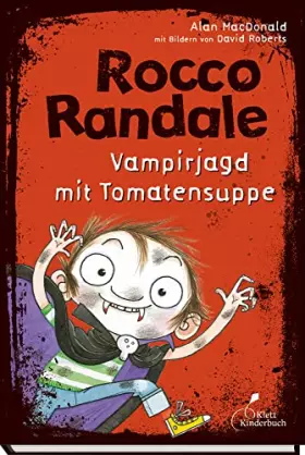 Couverture du produit · Rocco Randale 10 - Vampirjagd mit Tomatensuppe: Rocco Randale, Band 10