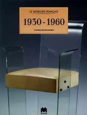 Couverture du produit · Le Mobilier français : 1930 - 1960