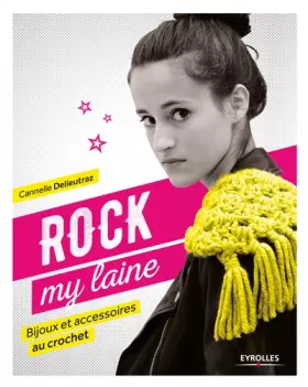 Couverture du produit · Rock my laine: Bijoux et accessoires au crochet
