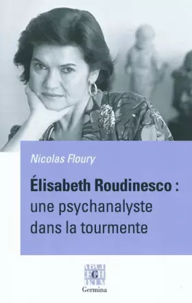 Couverture du produit · Elisabeth Roudinesco : une psychanalyste dans la tourmente