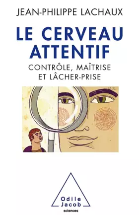 Couverture du produit · Le Cerveau attentif: Contrôle, maîtrise et lâcher-prise
