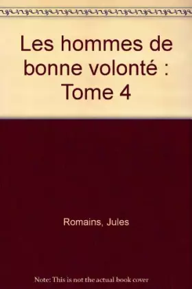 Couverture du produit · Jules Romains : Les hommes de bonne volonté, tome 4
