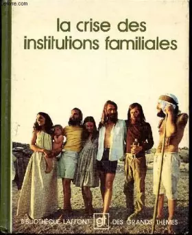 Couverture du produit · La Crise Des Institutions Familiales