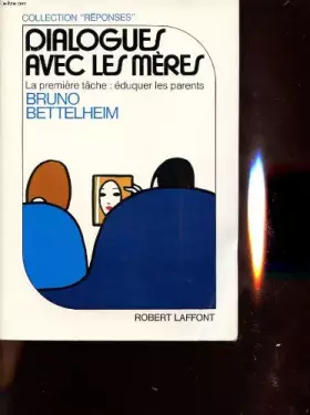 Couverture du produit · Dialogues avec les meres : la premiere tache- eduquer les parents
