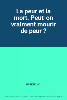 Couverture du produit · La peur et la mort. Peut-on vraiment mourir de peur ?