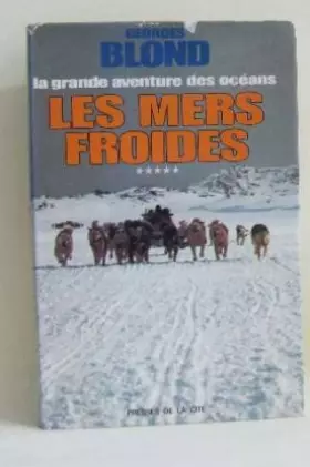 Couverture du produit · La Grande aventure des océans... Tome 5 : Les Mers froides