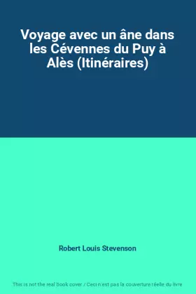 Couverture du produit · Voyage avec un âne dans les Cévennes du Puy à Alès (Itinéraires)